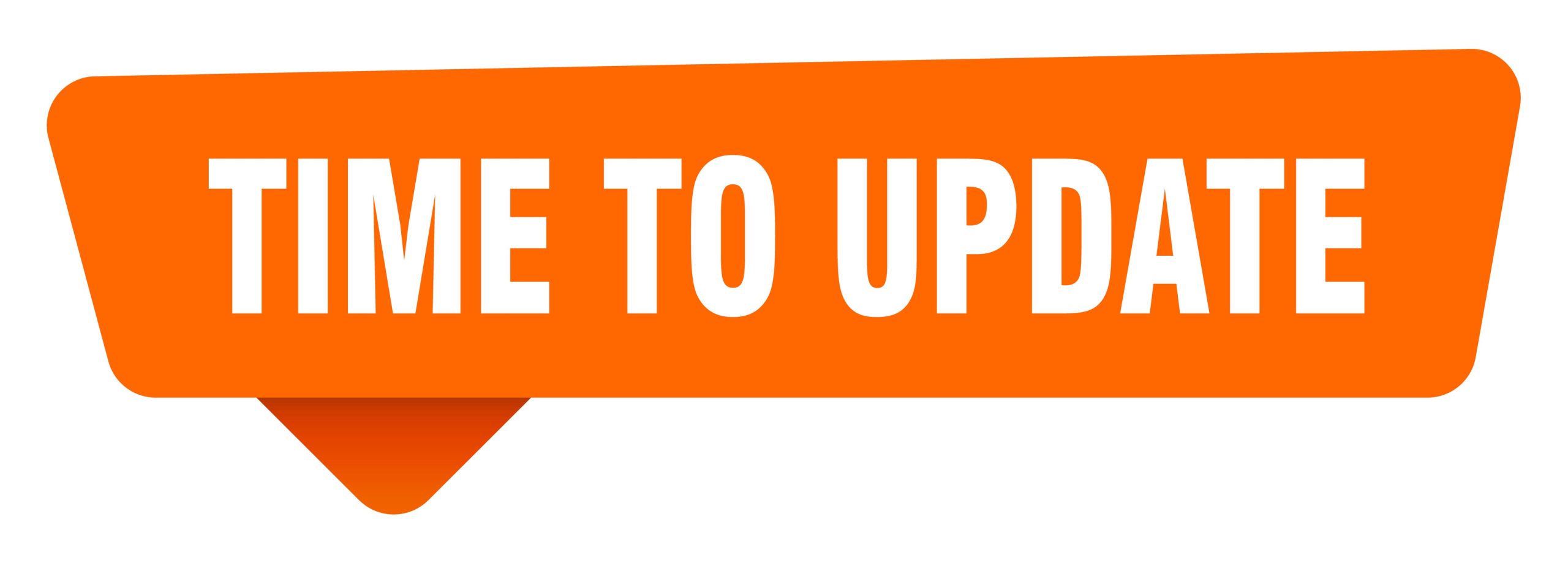 A bright orange banner with the white, bold text “TIME TO UPDATE” centered on it—reminding you how often to update your website for the best website results.